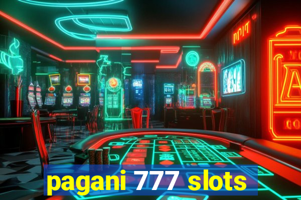 pagani 777 slots